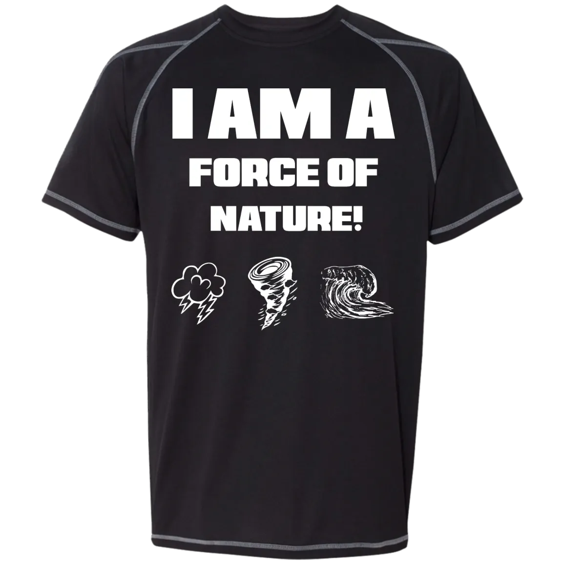I AM A FORCE OF NATURE MEN'S SHIRTS CONTINUED