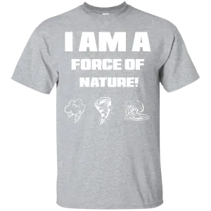 I AM A FORCE OF NATURE MEN'S SHIRTS