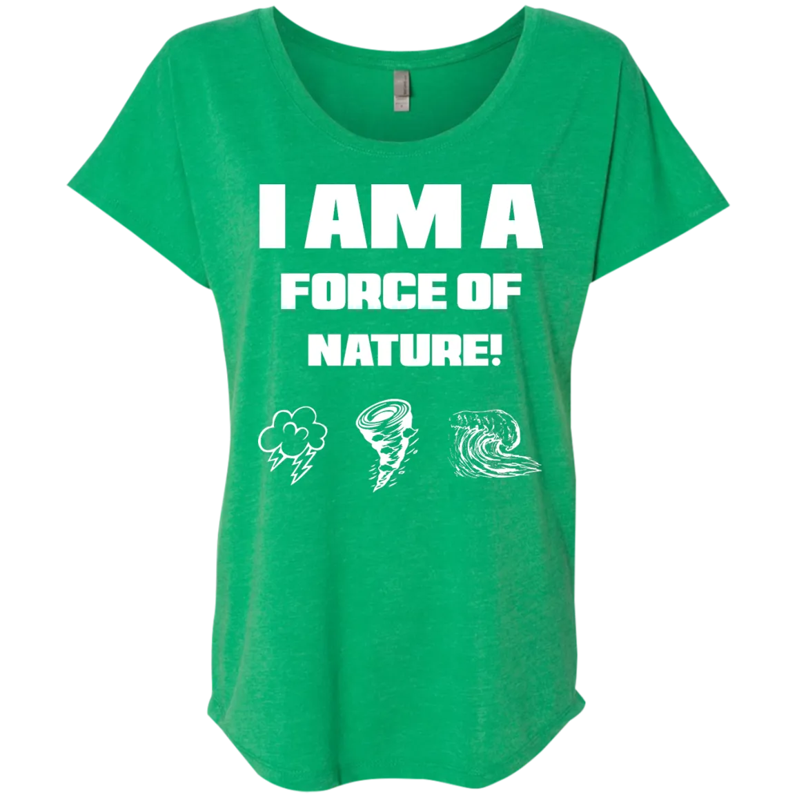 I AM A FORCE OF NATURE WOMEN'S SHIRTS CONTINUED