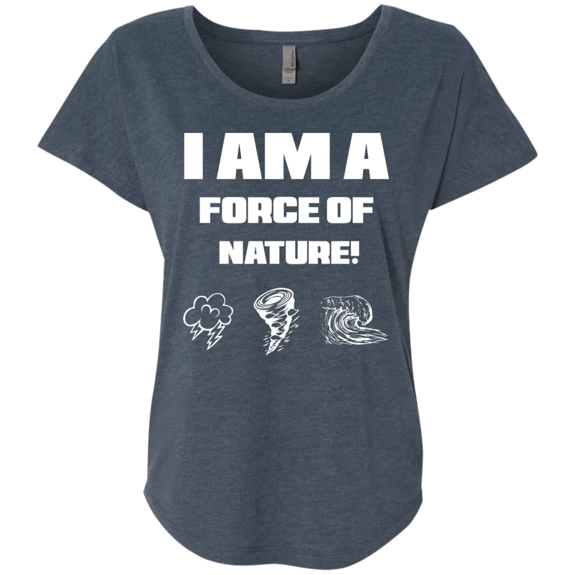 I AM A FORCE OF NATURE WOMEN'S SHIRTS CONTINUED