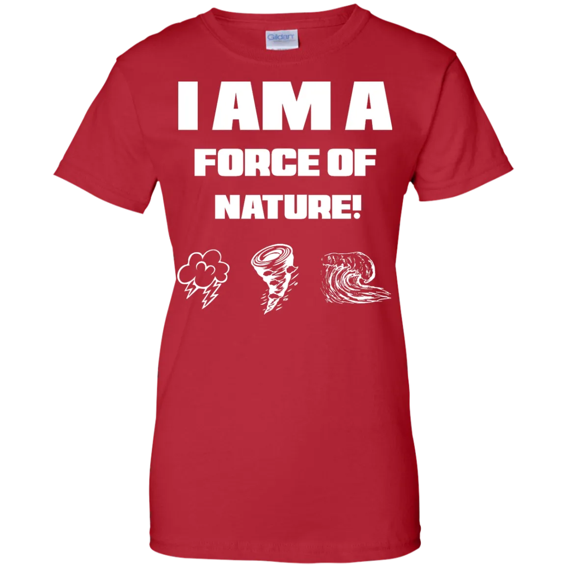 I AM A FORCE OF NATURE WOMEN'S SHIRTS CONTINUED