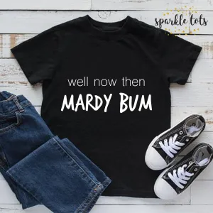 Mardy Bum Shirt